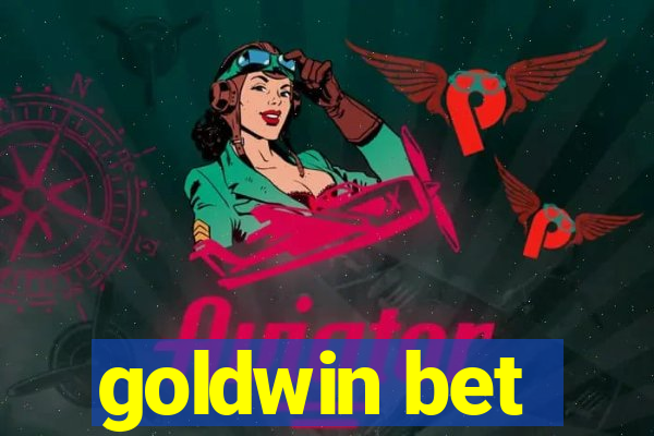 goldwin bet